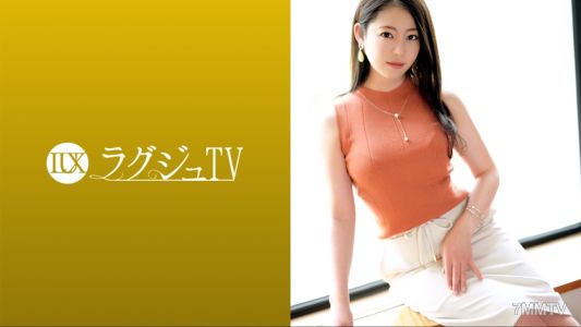 259LUXU-1599 Lagju TV 1582，現役AV女優「初音美鈴」登場！她不僅可愛，還有成熟女性的魅力。兩人互相渴望的濃厚性愛，讓她在盛年之際達到高潮！！
